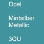 Preview: Opel, Mintsilber Metallic, 3QU.